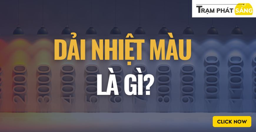 Dải nhiệt màu là gì? Bật mí cách chọn màu đèn LED phù hợp với từng không gian