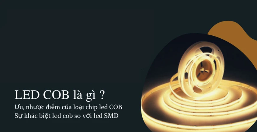 LED COB là gì? Khác với LED SMD như thế nào?