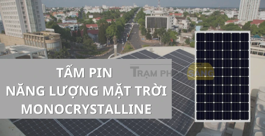 Tấm Pin Monocrystalline là gì? Cấu tạo và nguyên lý hoạt động