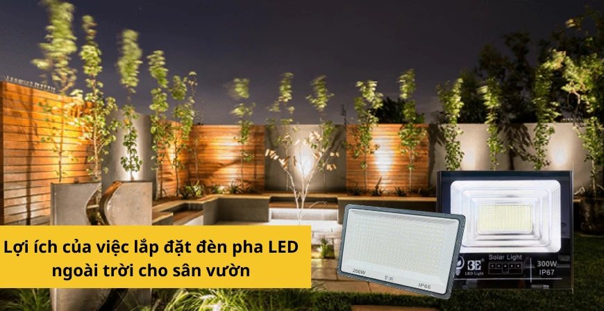 Lợi ích của việc lắp đèn pha led ngoài trời cho sân vườn