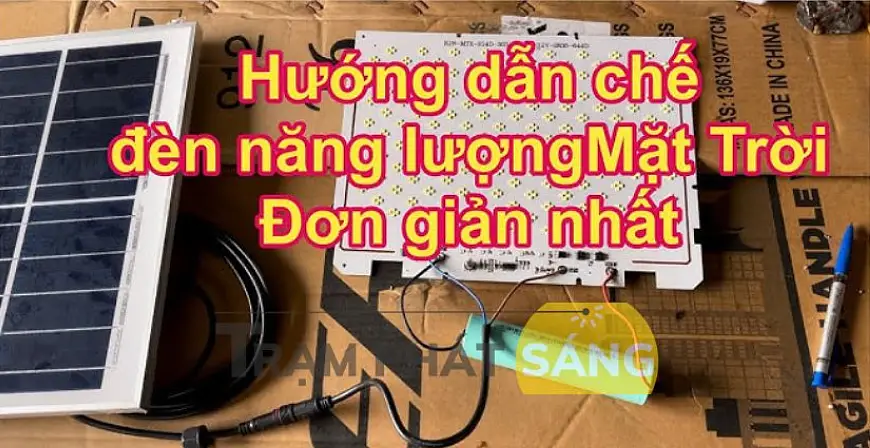 Bật mí cách chế đèn LED năng lượng mặt trời tại nhà cực đơn giản