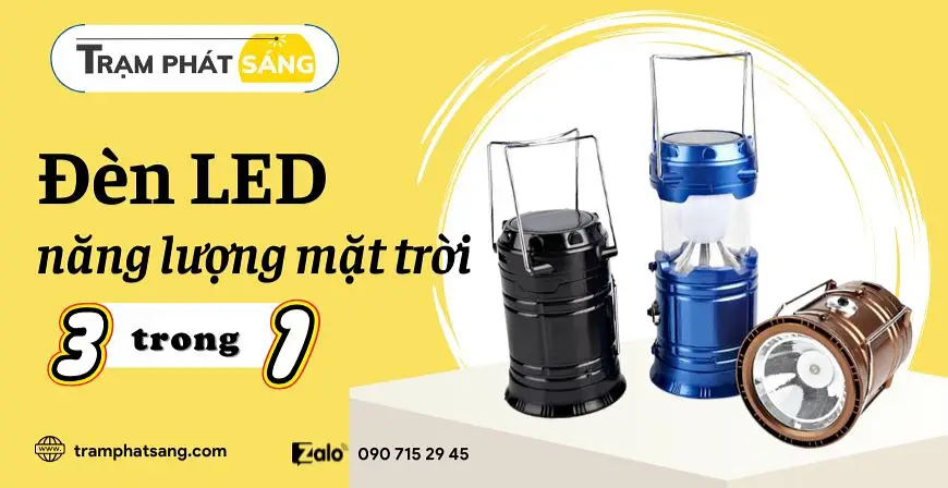 Đèn LED năng lượng mặt trời 3 trong 1 Giải pháp chiếu sáng thông minh cho mọi không