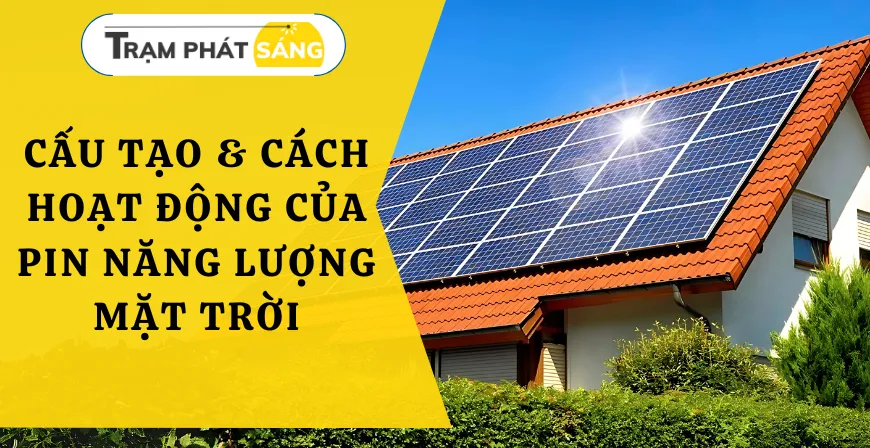 Cách hoạt động pin năng lượng mặt trời chuyển đổi điện năng